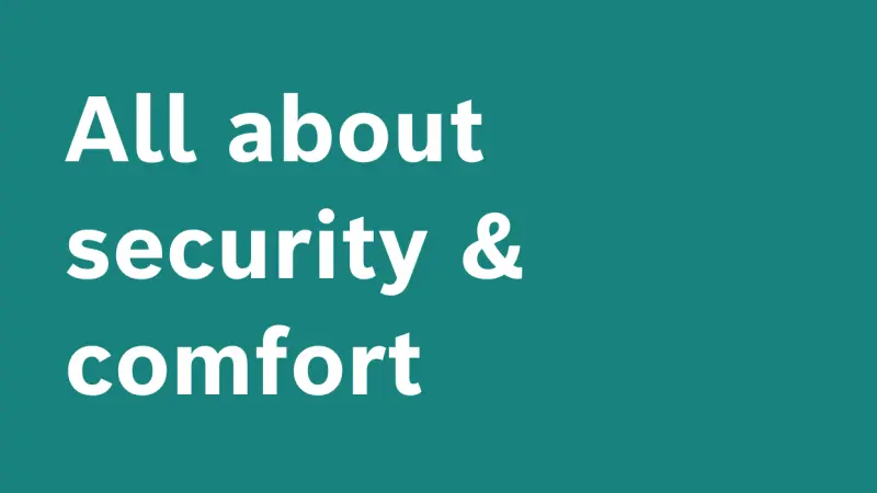 Security and comfort